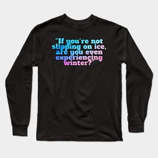 Winter Sarcastic Quote Text Long Sleeve T-Shirt